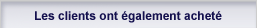 Les clients ont �galement achet�